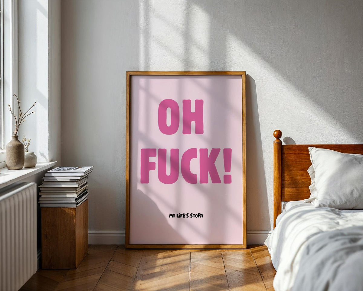 Oh Fuck My Life's Story Poster - Funny Pink Typography Wall Art